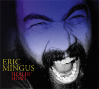 Eric Mingus - Healin' Howl