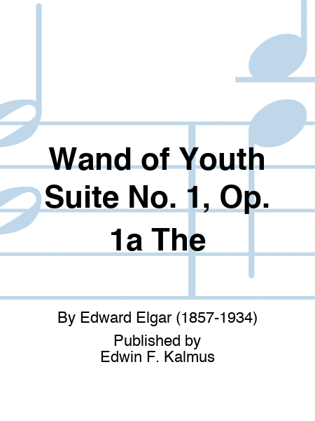 Wand of Youth Suite No. 1, Op. 1a The