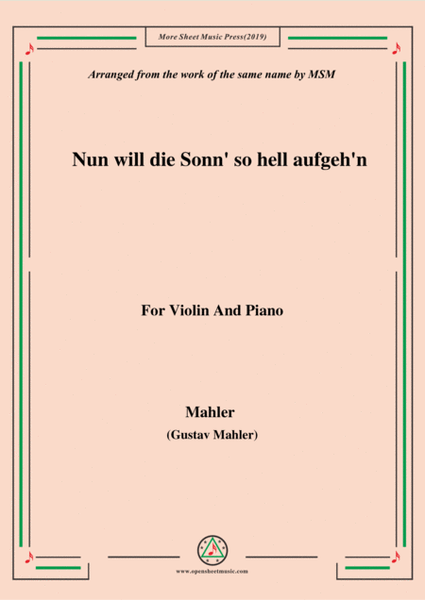 Mahler-Nun will die Sonn' so hell aufgeh'n(Kindertotenlieder Nr. 1) , for Violin and Piano image number null