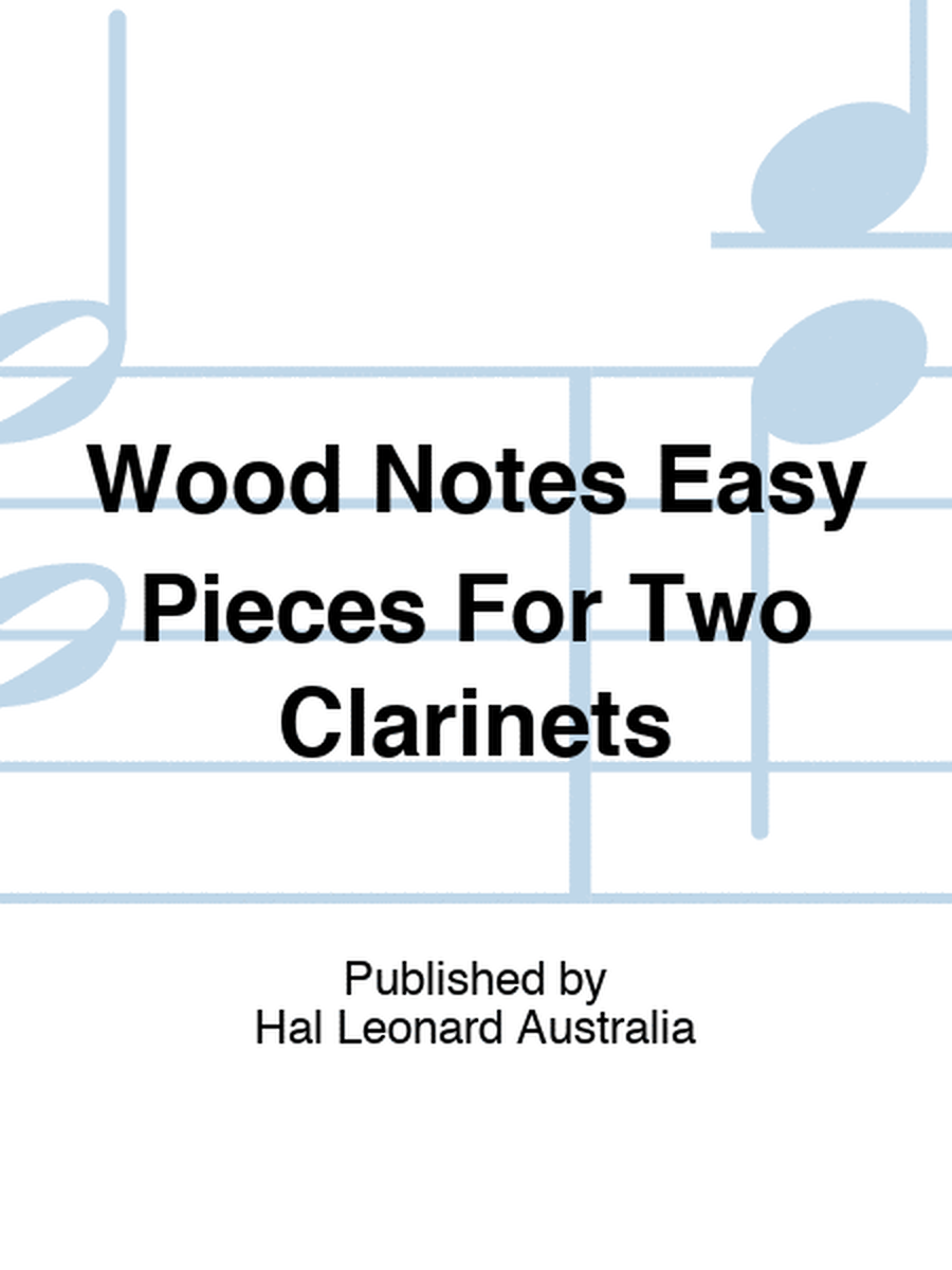 Wood Notes Easy Pieces For Two Clarinets