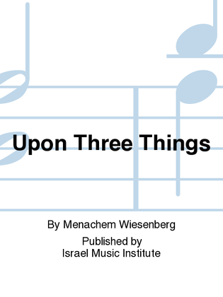 Upon Three Things