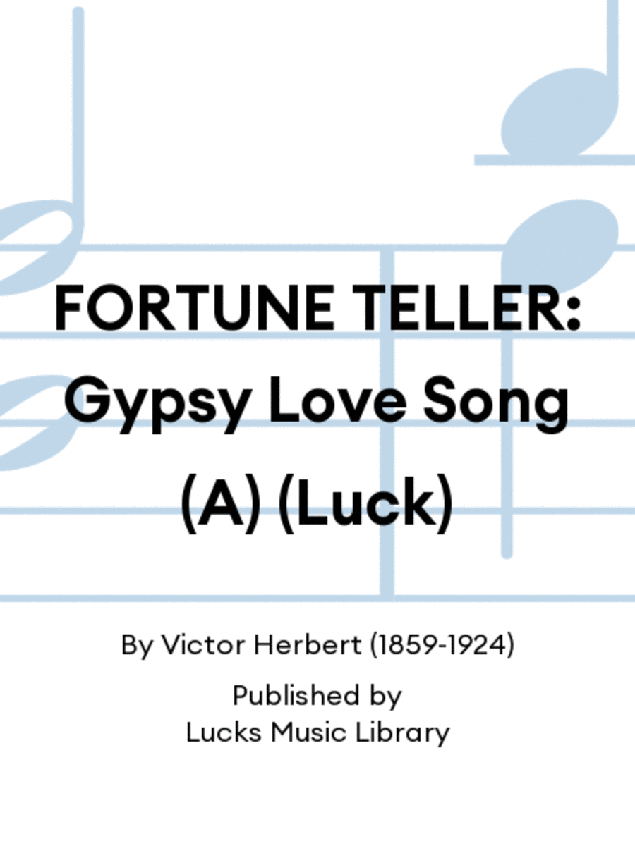 FORTUNE TELLER: Gypsy Love Song (A) (Luck)
