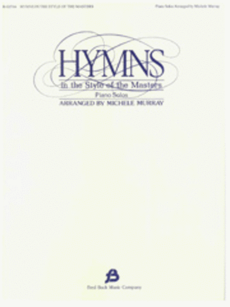 Hymns in the Style of the Masters - Volume 1