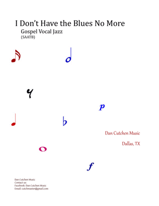 Gospel Jazz Choral (SAATB) - "I Don't Have the Blues No More"