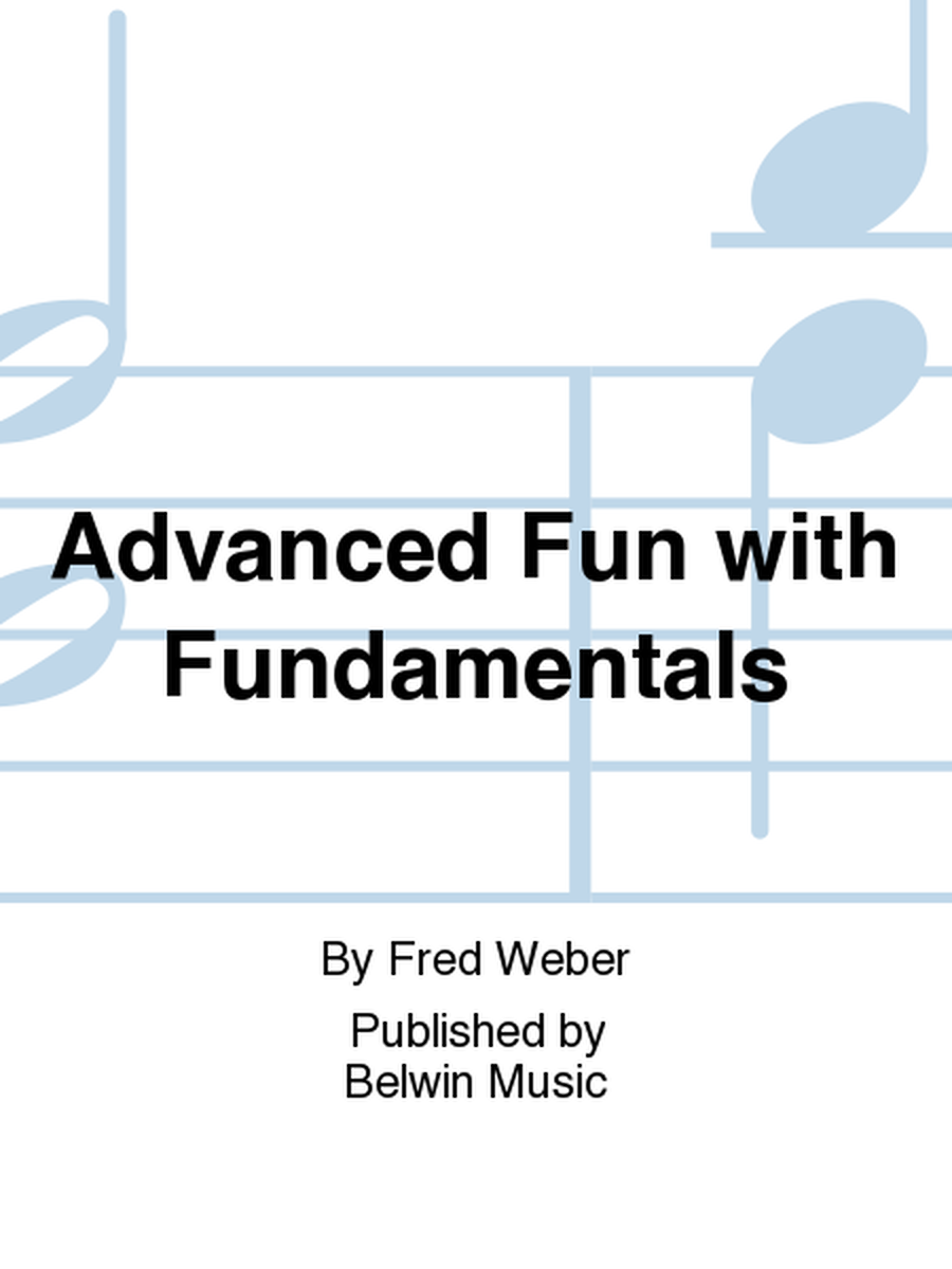 Advanced Fun with Fundamentals