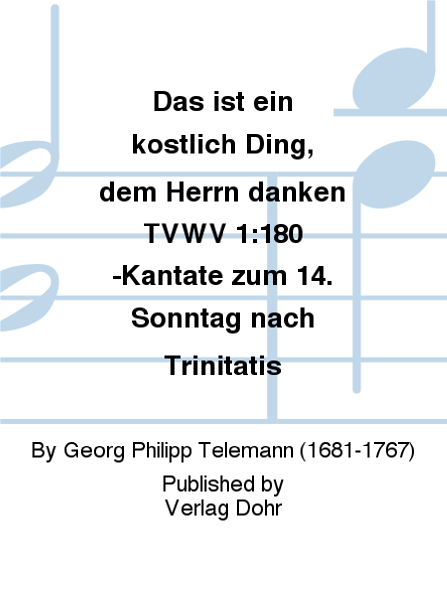 Das ist ein köstlich Ding, dem Herrn danken für Trompete, zwei Violinen, Viola, Sopran, Tenor, Bass, 4stg. gem. Chor und Generalbass TVWV 1:180 -Kantate zum 14. Sonntag nach Trinitatis- String Orchestra scores gallery preview page 1