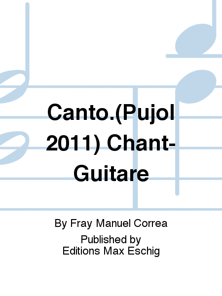 Canto.(Pujol 2011) Chant-Guitare