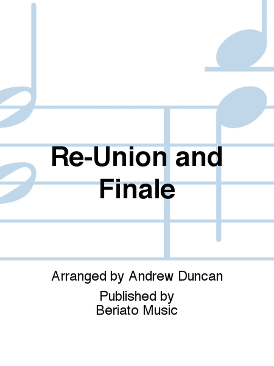 Re-Union and Finale