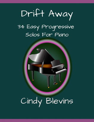 Drift Away, 34 Original Piano Solos, Easy - Intermediate