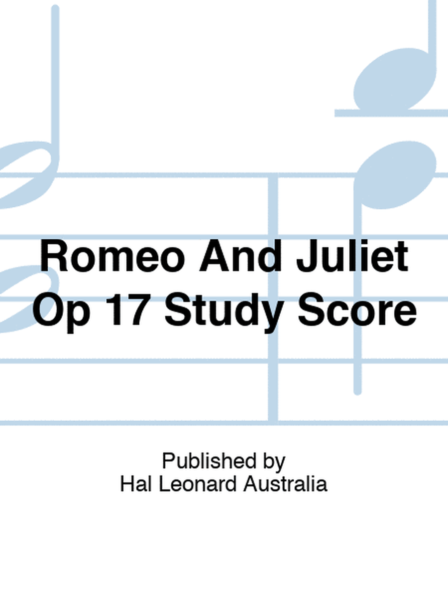 Romeo And Juliet Op 17 Study Score