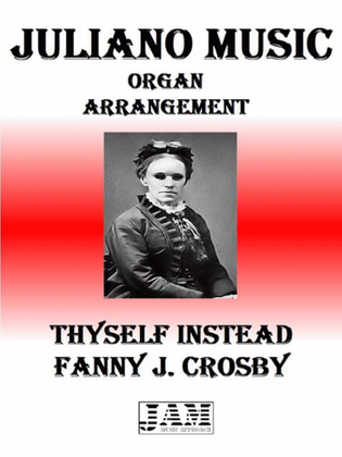 THYSELF INSTEAD - FANNY J. CROSBY (HYMN - EASY ORGAN)