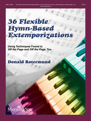 Book cover for 36 Flexible Hymn-Based Extemporizations: Using Techniques Found in Off the Page and Off the Page, Too