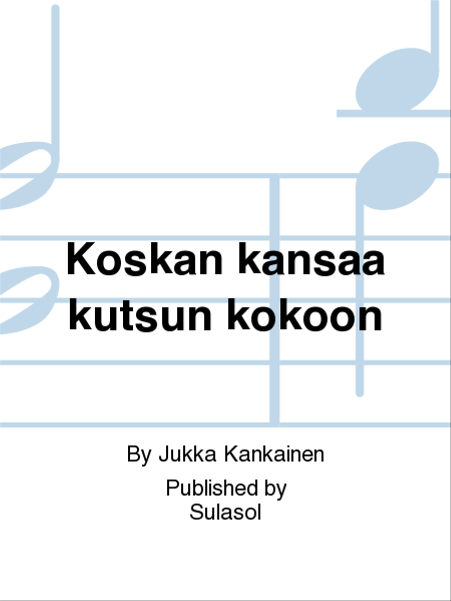 Koskan kansaa kutsun kokoon