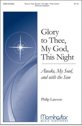 Glory to Thee, My God, This Night Awake, My Soul and with the Sun