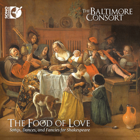 The Baltimore Consort: The Food of Love - Songs, Dances, & Fancies for Shakespeare