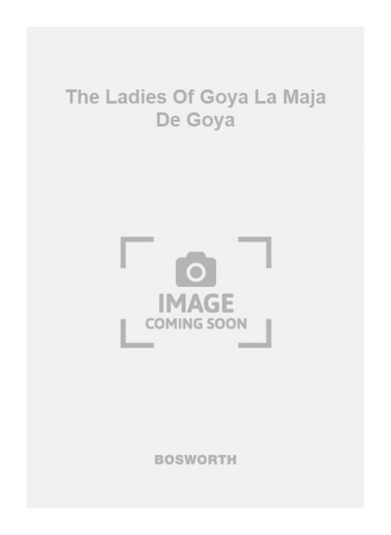 The Ladies Of Goya La Maja De Goya