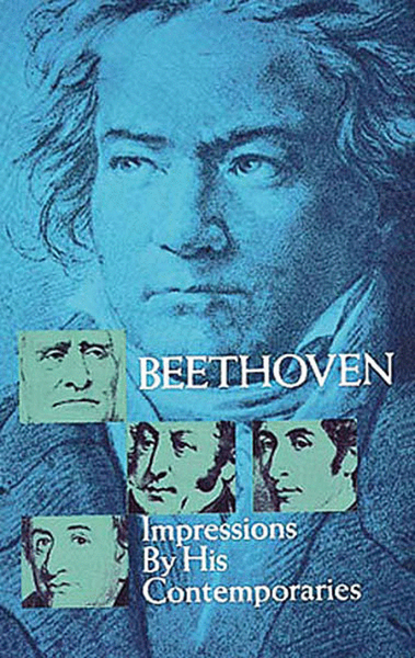 Beethoven -- Impressions by His Contemporaries
