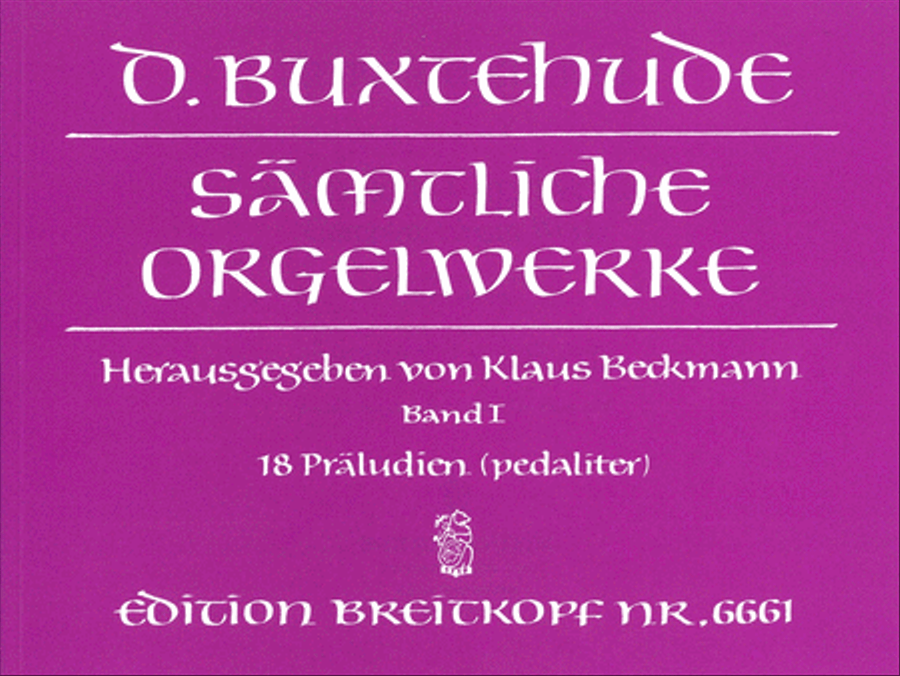 Complete Organ Works by Dietrich Buxtehude Organ - Sheet Music