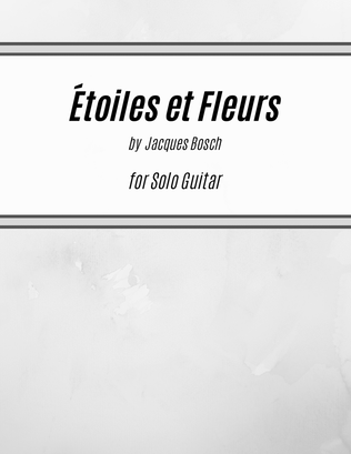 Book cover for Étoiles et Fleurs (for Solo Guitar)
