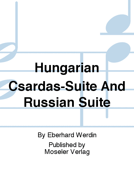 Hungarian Csardas-Suite and Russian Suite