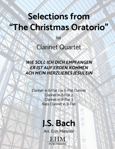 Selections from The Christmas Oratorio for Clarinet Quartet