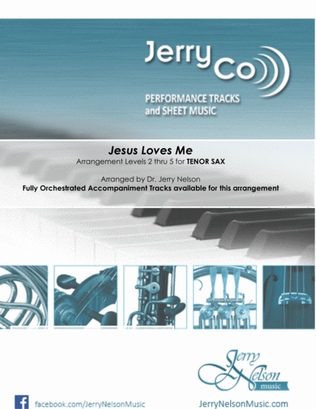 Jesus Loves Me (Arrangments Level 3-5 for TENOR SAX + Written Acc) Hymn
