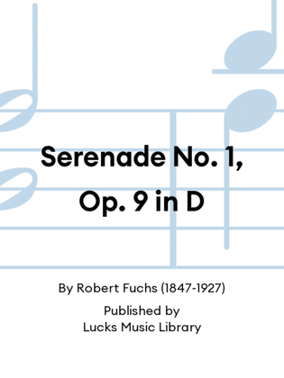 Serenade No. 1, Op. 9 in D