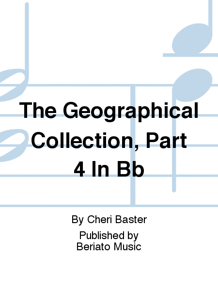 The Geographical Collection, Part 4 In Bb