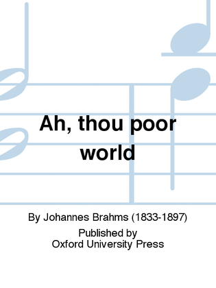 Book cover for Ah, thou poor world
