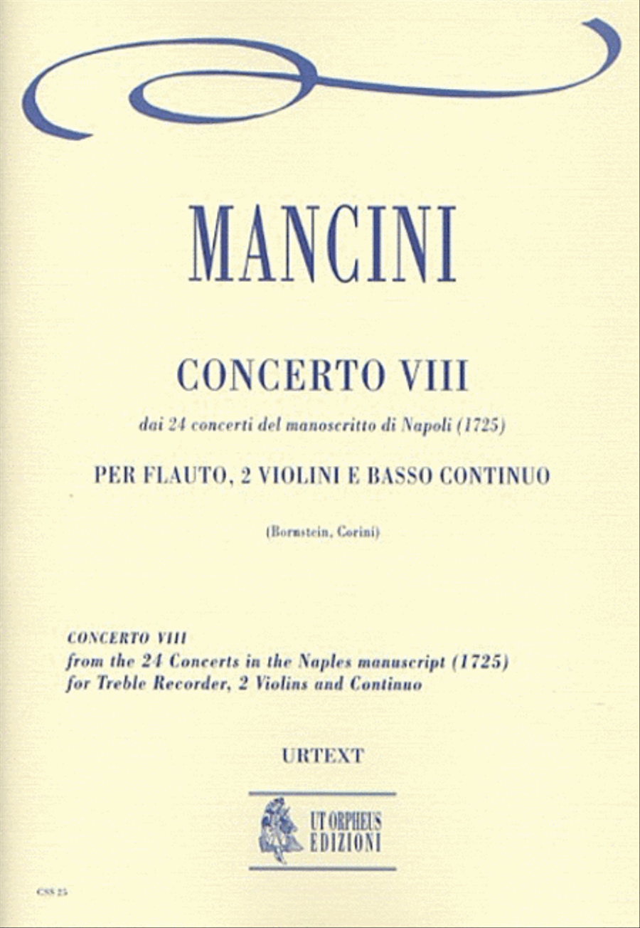 Concerto No. 8 from the 24 Concertos in the Naples manuscript (1725) for Treble Recorder (Flute), 2 Violins and Continuo by Francesco Mancini Flute - Sheet Music
