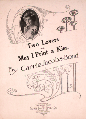 (1) Two Lovers and (2) May I Print a Kiss