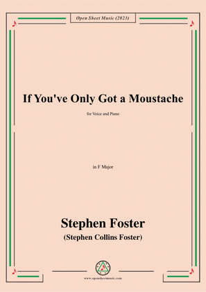 S. Foster-If You've Only Got a Moustache,in F Major
