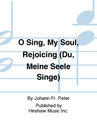 Book cover for O Sing, My Soul, Rejoicing (Du, Meine Seele Singe)