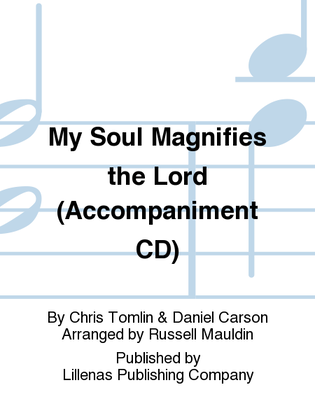 My Soul Magnifies the Lord (Accompaniment CD)