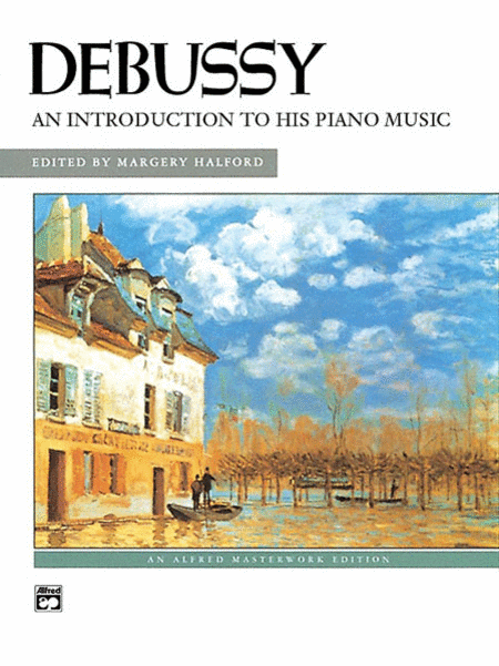 Claude Debussy: An Introduction To His Piano Works