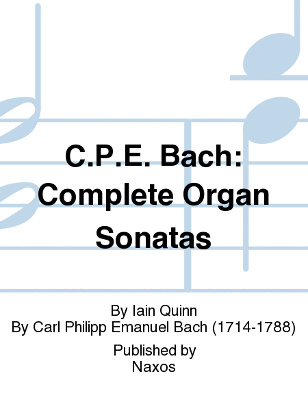 C.P.E. Bach: Complete Organ Sonatas
