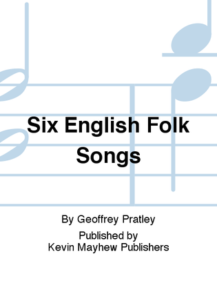 Six English Folk Songs
