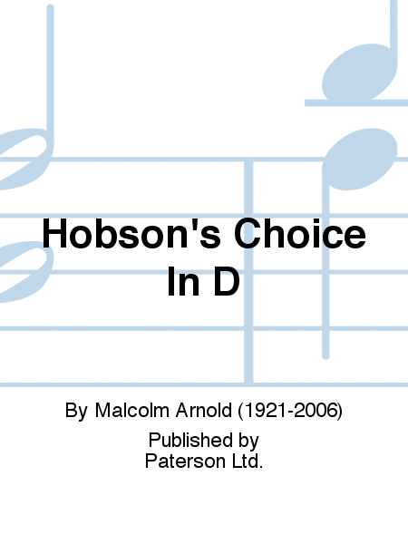 Hobson's Choice In D