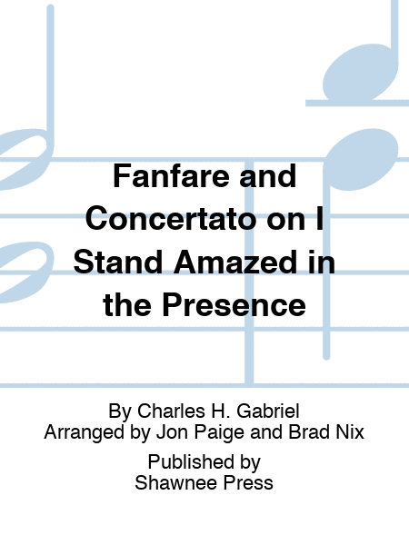 Fanfare and Concertato on I Stand Amazed in the Presence image number null