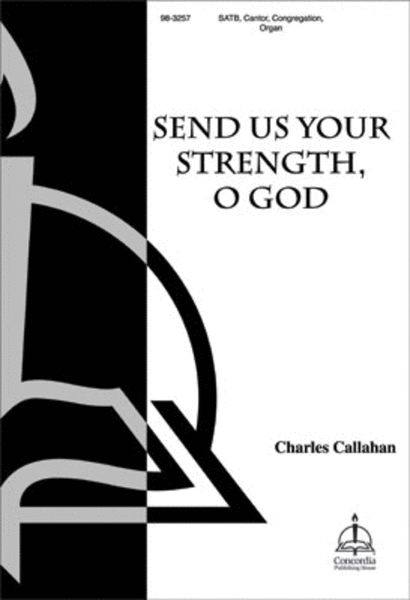 Send Us Your Strength, O God
