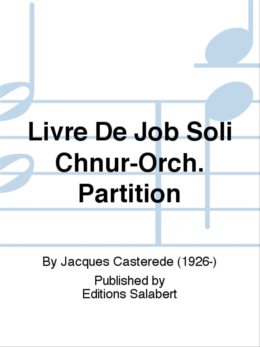 Livre De Job Soli Chnur-Orch. Partition