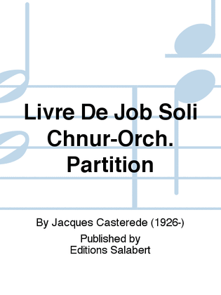 Livre De Job Soli Chnur-Orch. Partition
