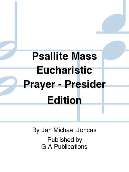 Psallite Mass Eucharistic Prayer - Presider Edition