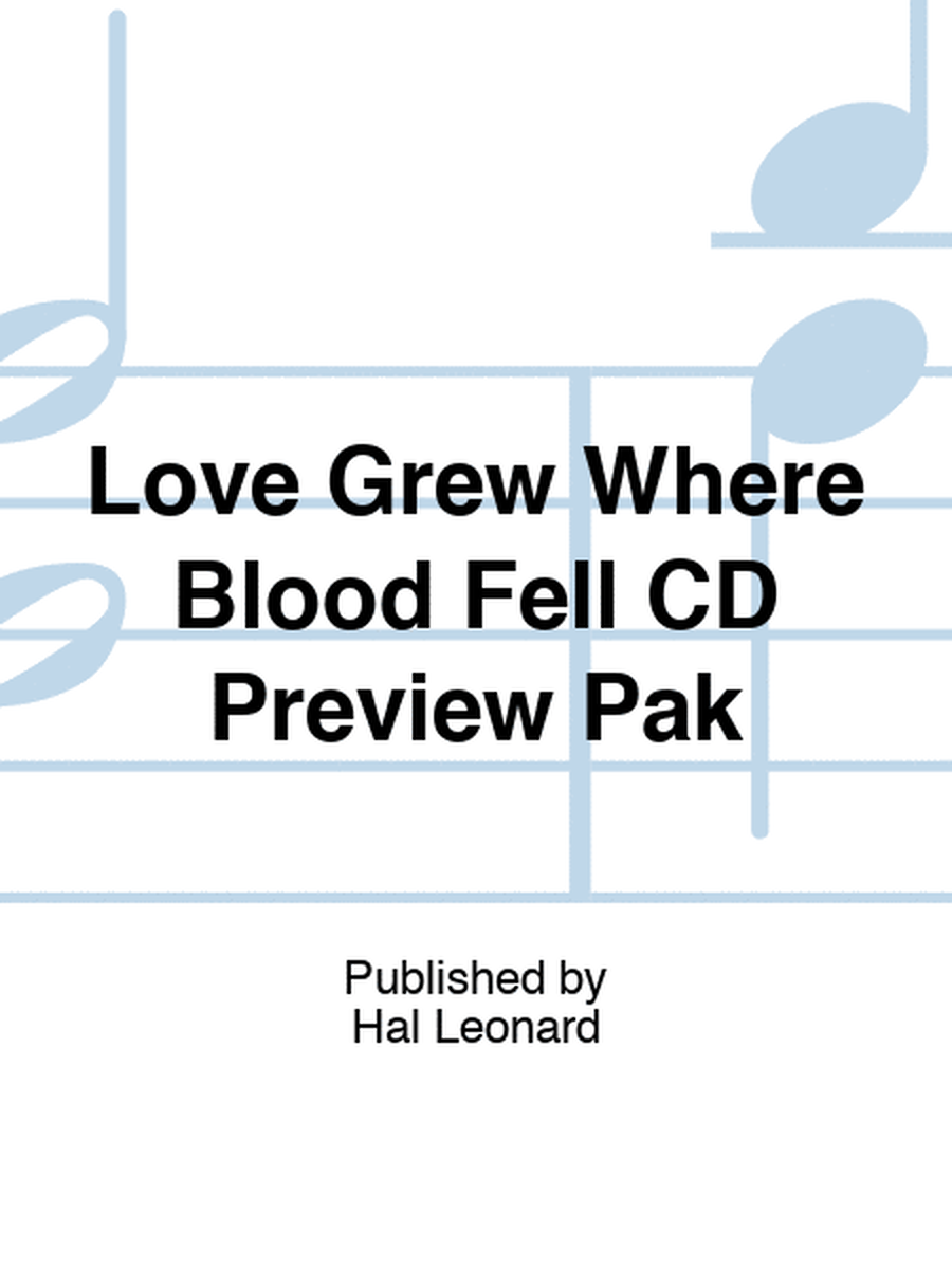 Love Grew Where Blood Fell CD Preview Pak