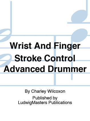 Wrist And Finger Stroke Control Advanced Drummer