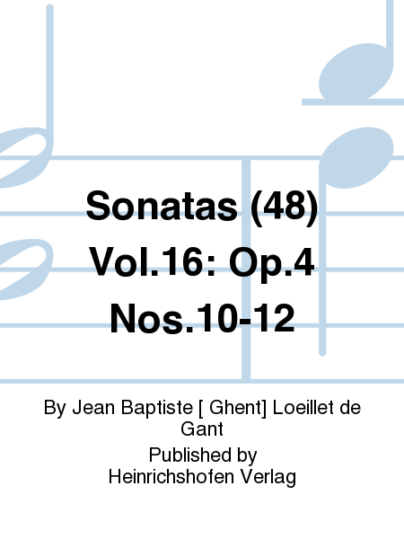 Sonatas (48) Vol. 16: Op. 4 Nos. 10-12