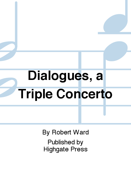 Dialogues, A Triple Concerto for Violin, Cello, Piano andOrchestra (Orchestral reduction for Piano)