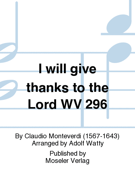 I will give thanks to the Lord WV 296