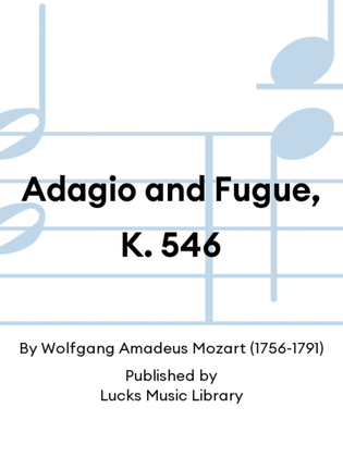Adagio and Fugue, K. 546