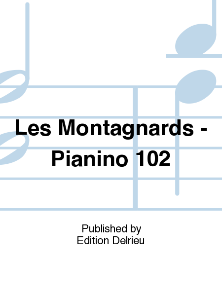 Les Montagnards - Pianino 102
